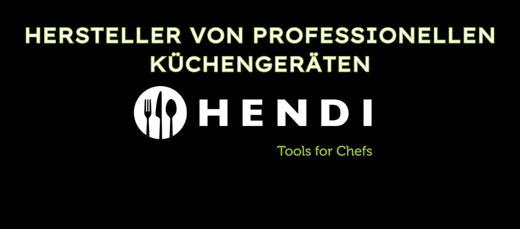 HENDI – Hersteller professioneller Gastronomiegeräte
