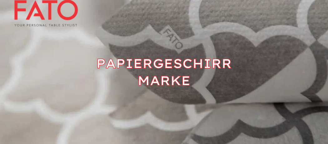 FATO – Marke für Papiergeschirrprodukte