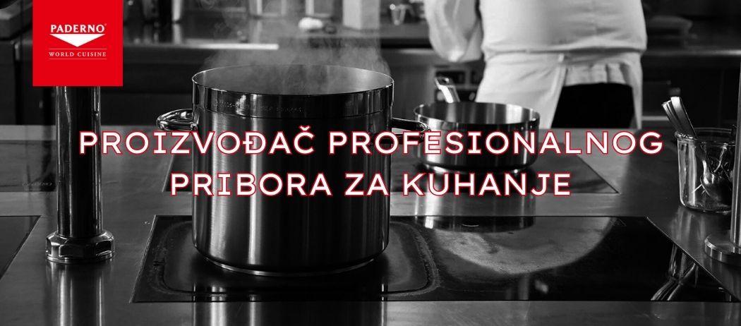 PADERNO - Proizvođač profesionalnog pribora za kuhanje